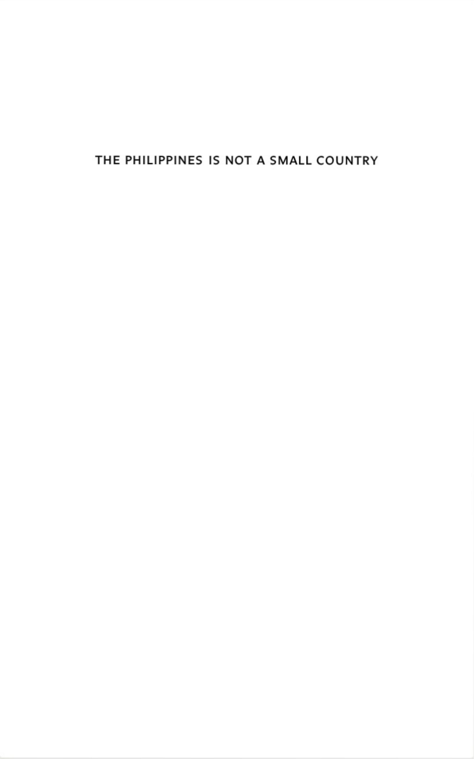 The Philippines Is Not A Small Country by Gideon Lasco
