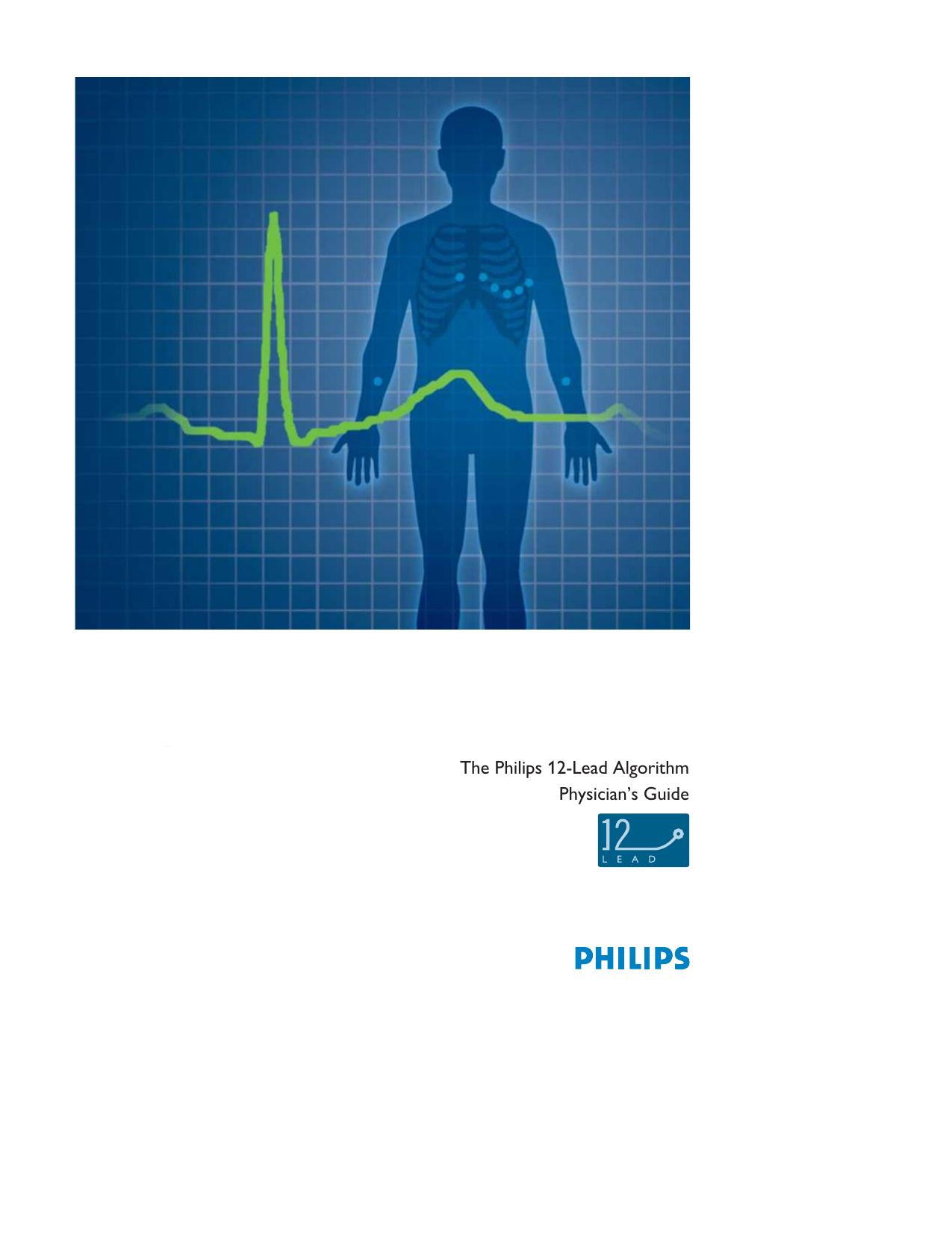 The Philips 12-lead Algorithm Physician's Guide by Copyright 2003-2004 Koninkjilke Philips Electronics N.V. All rights are reserved