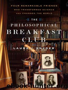 The Philosophical Breakfast Club by Laura J. Snyder