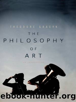 The Philosophy of Art: An Introduction by Theodore Gracyk