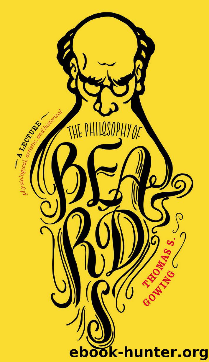 The Philosophy of Beards by Thomas S. Gowing