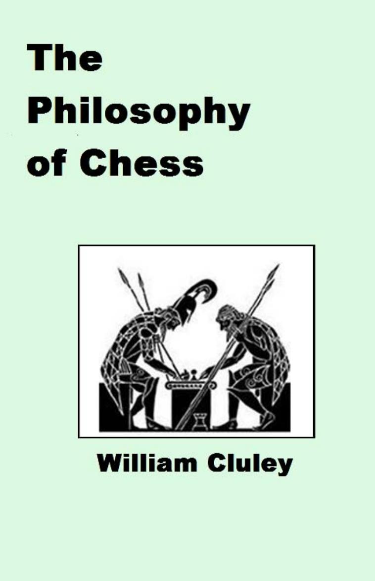 The Philosophy of Chess by William Cluley