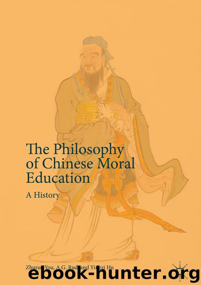 The Philosophy of Chinese Moral Education by Zhuran You A.G. Rud & Yingzi Hu