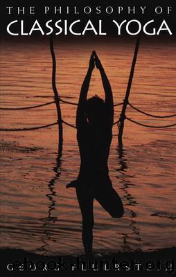 The Philosophy of Classical Yoga by Georg Feuerstein Ph.D