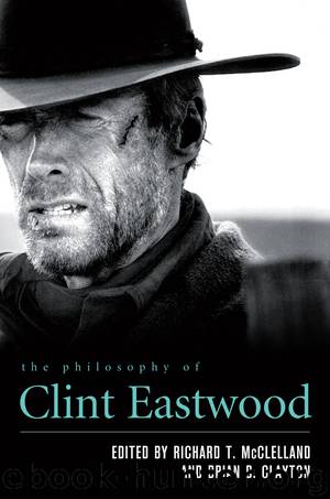 The Philosophy of Clint Eastwood by Richard T. McClelland & Brian B. Clayton