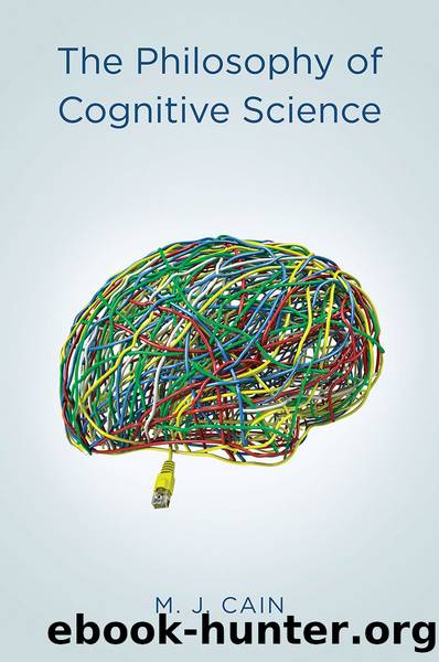 The Philosophy of Cognitive Science by Cain Mark J.;