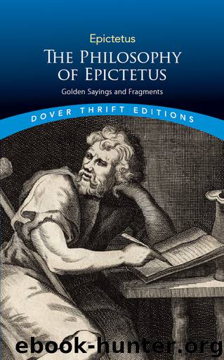 The Philosophy of Epictetus by Epictetus