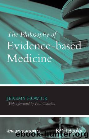 The Philosophy of Evidence-based Medicine by Howick Jeremy H