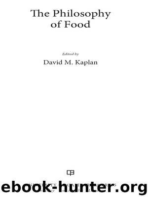 The Philosophy of Food by David M. Kaplan