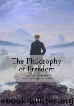 The Philosophy of Freedom by Caleb Nelson & Kenneth Jeppesen