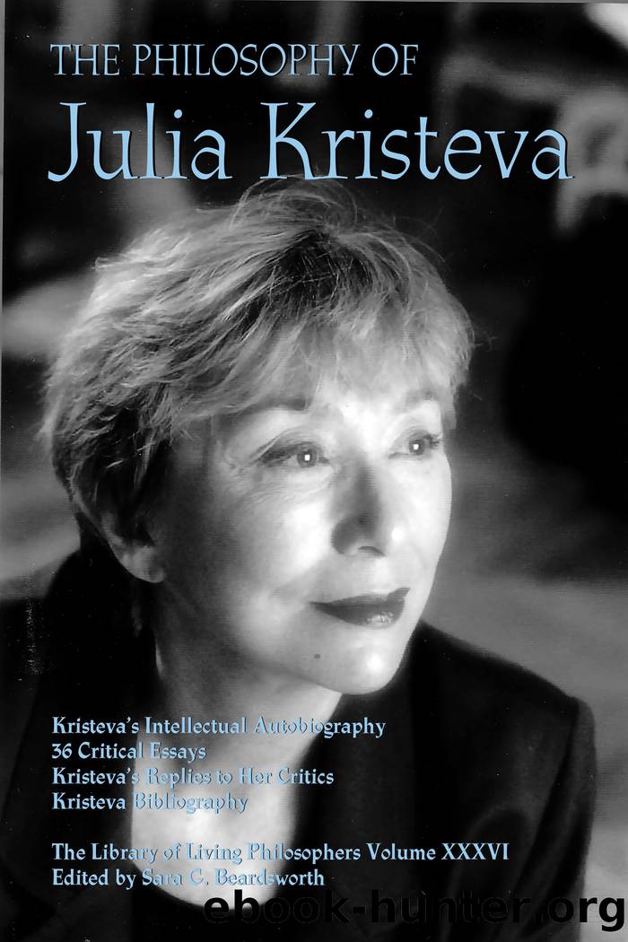 The Philosophy of Julia Kristeva by Sara G. Beardsworth;