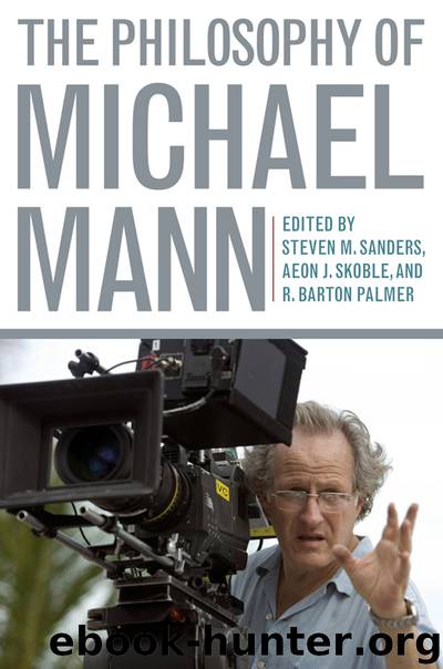 The Philosophy of Michael Mann by Palmer R. Barton Skoble Aeon J. Sanders Steven & Aeon J. Skoble & R. Barton Palmer