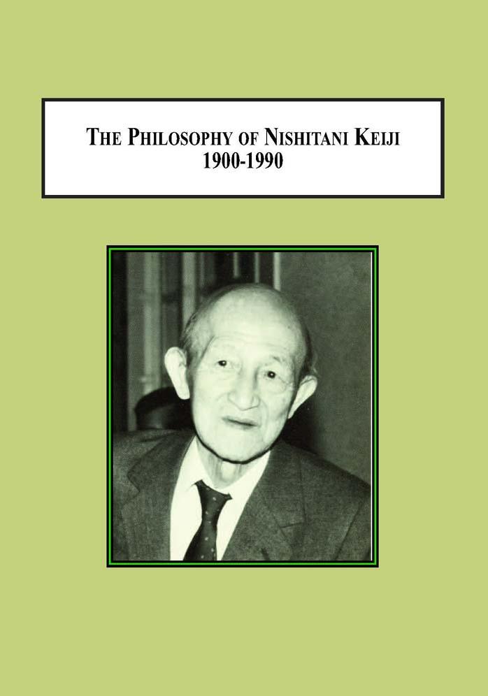 The Philosophy of Nishitani Keiji 1900-1990 - Lectures on Religion and Modernity by Jonathan Morris Augustine Yamamoto Seisaku