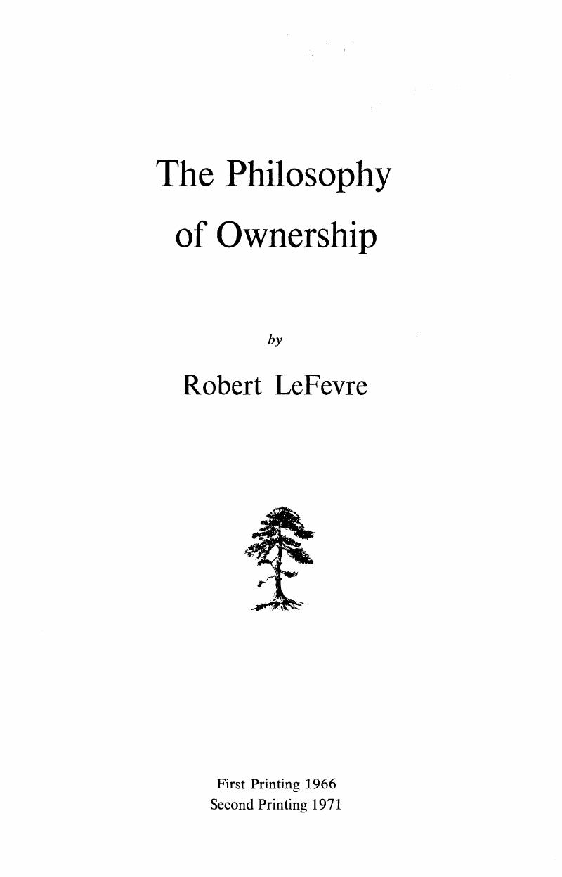The Philosophy of Ownership by Robert LeFevre