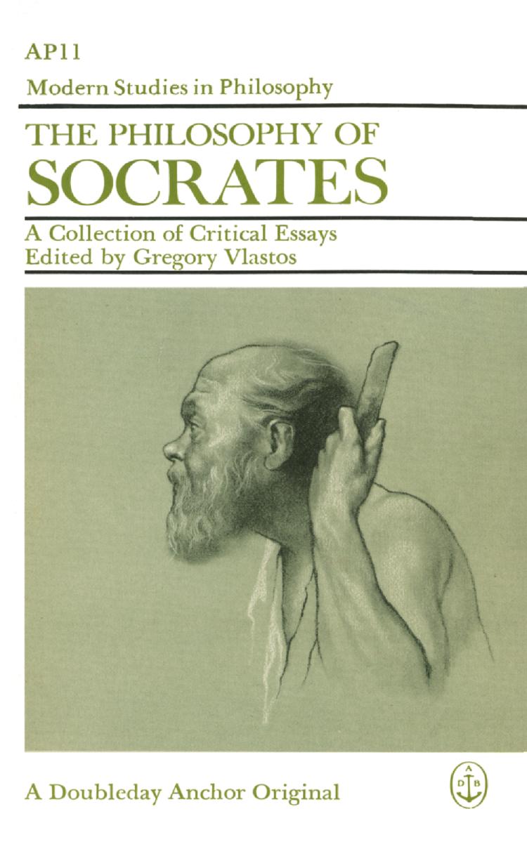 The Philosophy of SOCRATES: A Collection of Critical Essays by Gregory Vlastos (eds.)