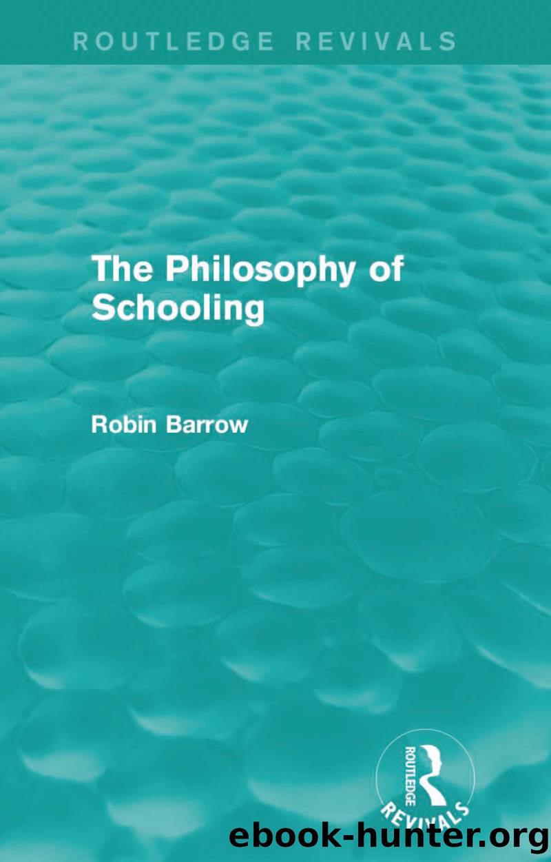 The Philosophy of Schooling by Barrow Robin;