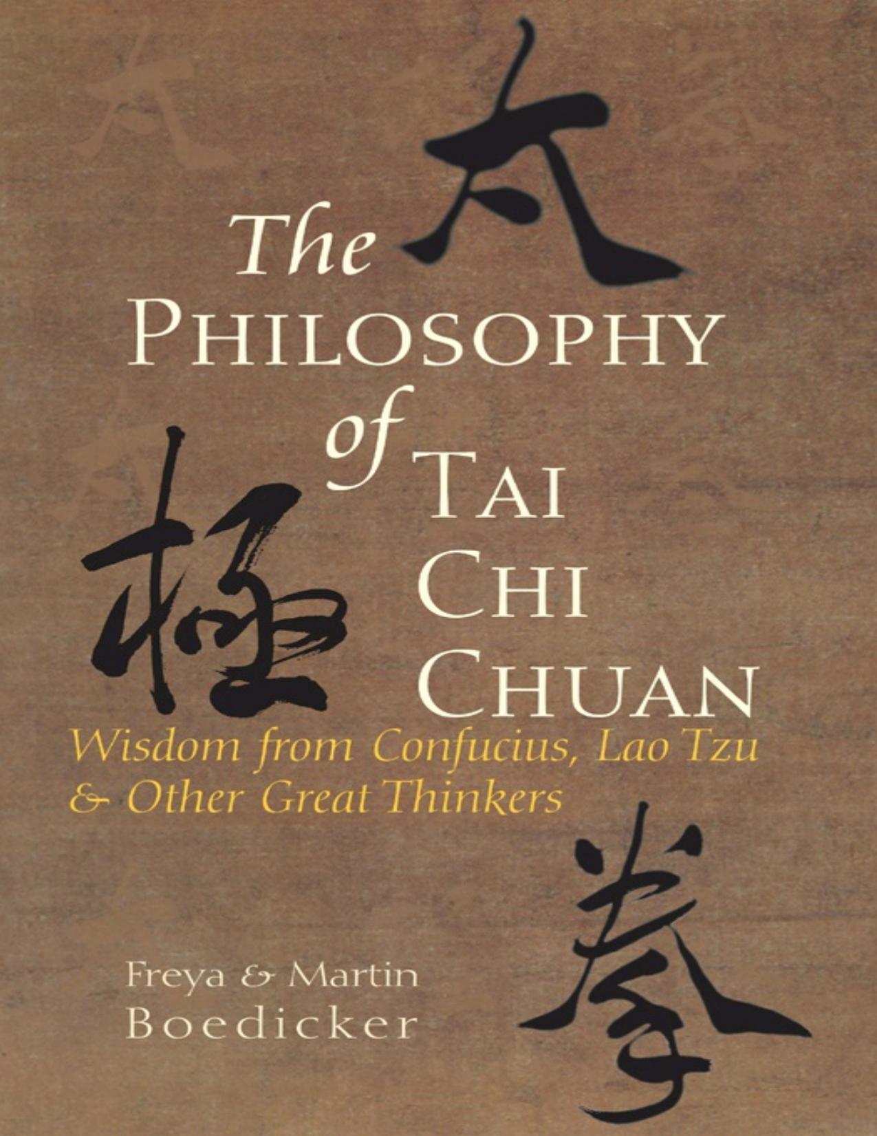The Philosophy of Tai Chi Chuan: Wisdom from Confucius, Lao Tzu, and Other Great Thinkers by Freya Boedicker