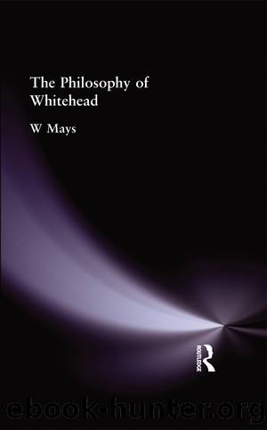The Philosophy of Whitehead by Mays W W.;