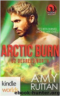 The Phoenix Agency: Arctic Burn (Kindle Worlds Novella) (62 Degrees North Book 1) by Amy Ruttan