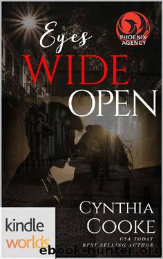 The Phoenix Agency: Eyes Wide Open (Kindle Worlds Novella) by Cynthia Cooke