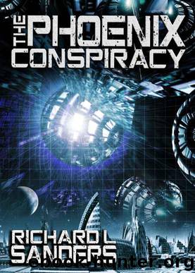 The Phoenix Conspiracy by Richard Sanders