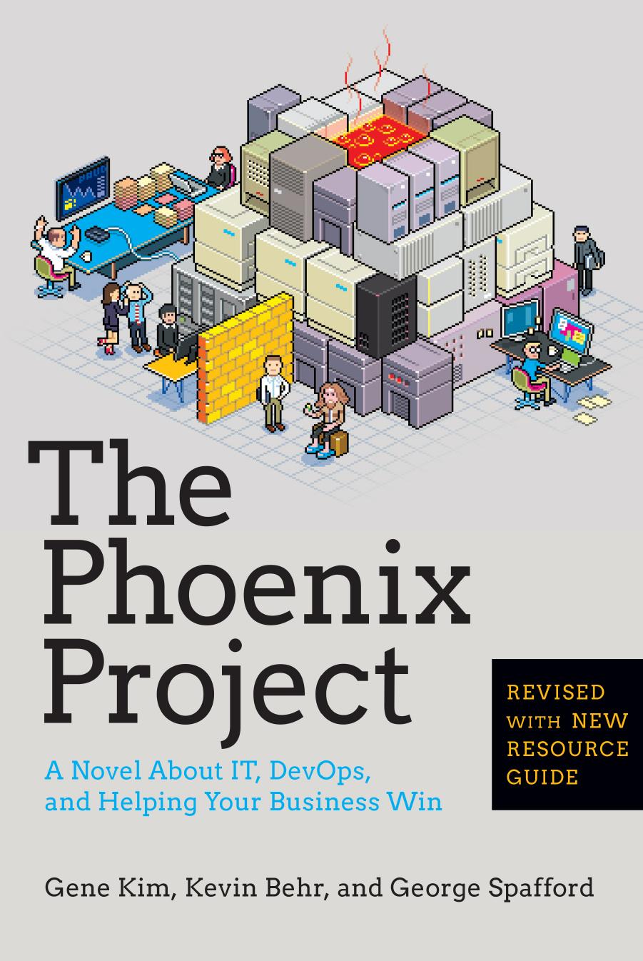 The Phoenix Project: A Novel about IT, DevOps, and Helping Your Business Win by Unknow