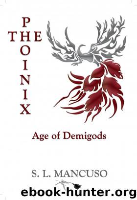 The Phoinix: Age of Demigods by S. L. Mancuso