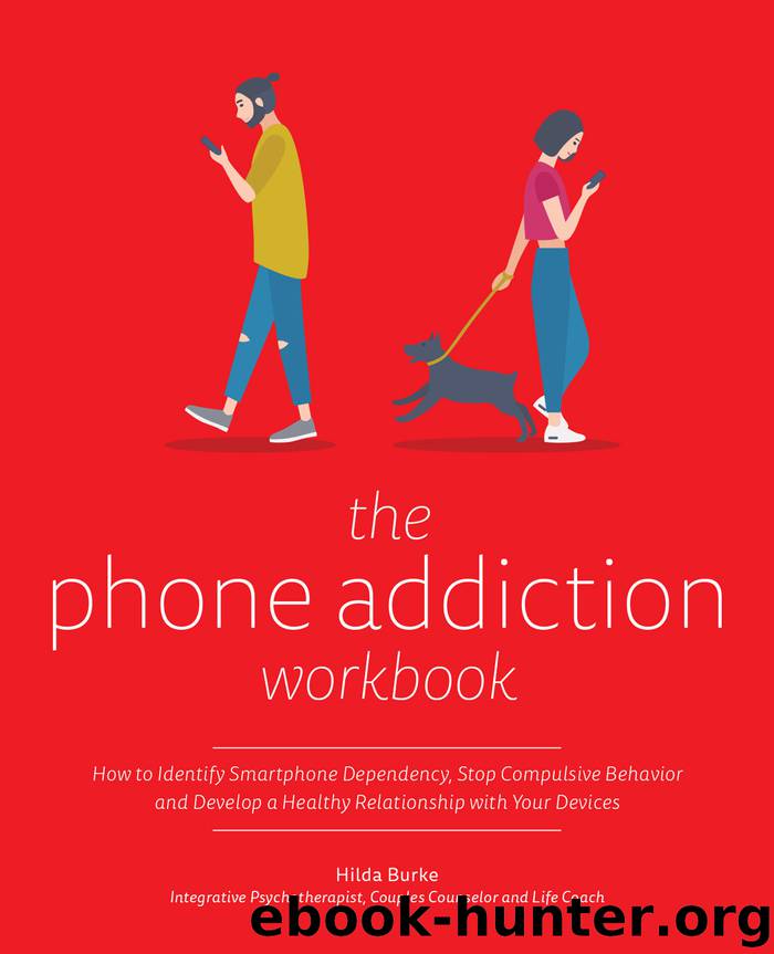 The Phone Addiction Workbook by Hilda Burke
