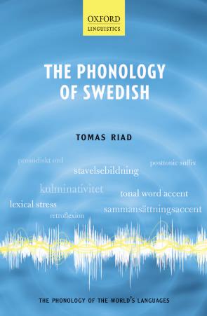 The Phonology of Swedish (The Phonology of the World's Languages) by Tomas Riad
