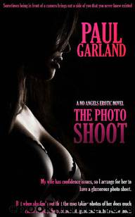 The Photo Shoot: A No Angels Erotic Novel by Paul Garland