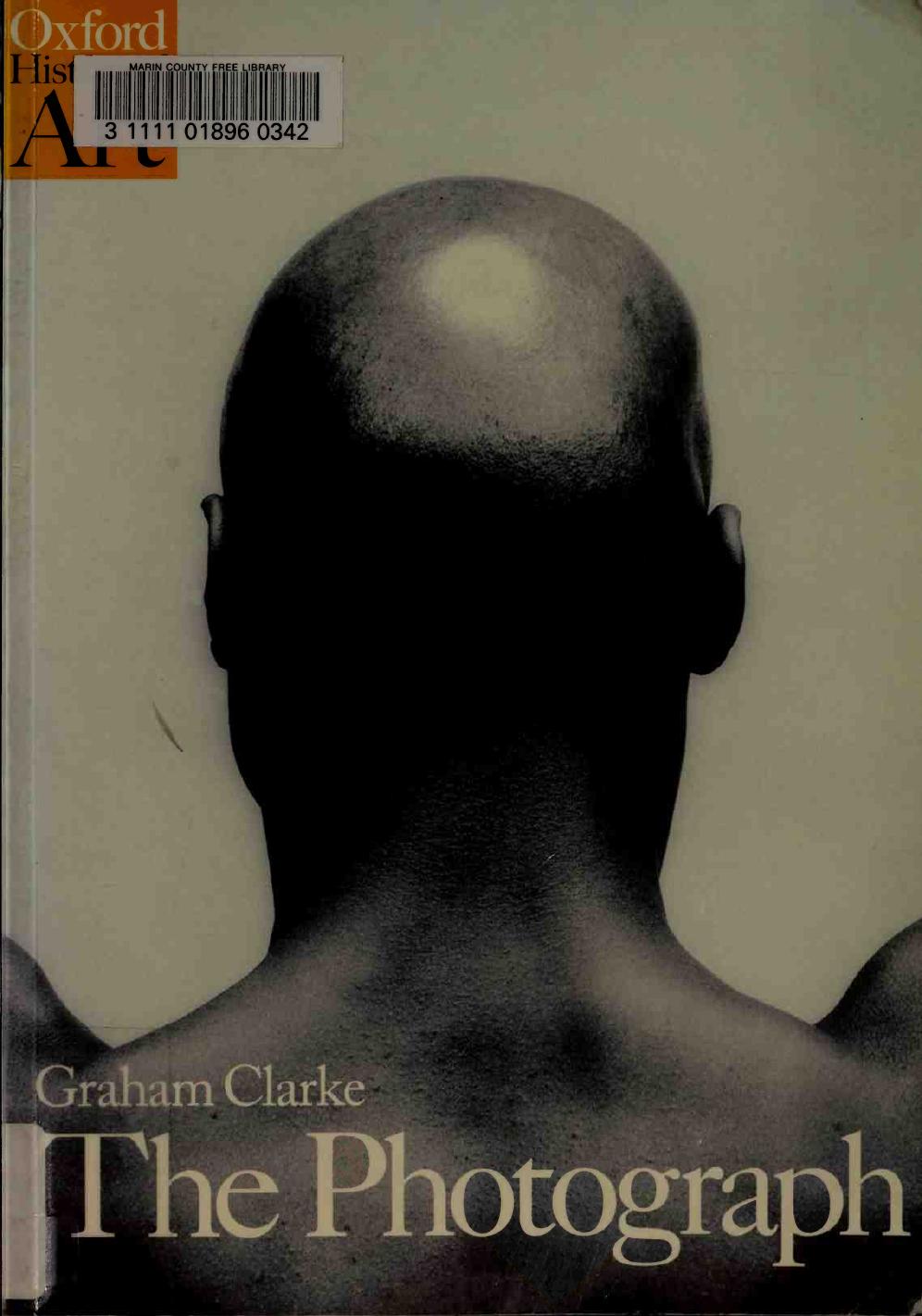 The Photograph - Oxford History of Art by Graham Clarke