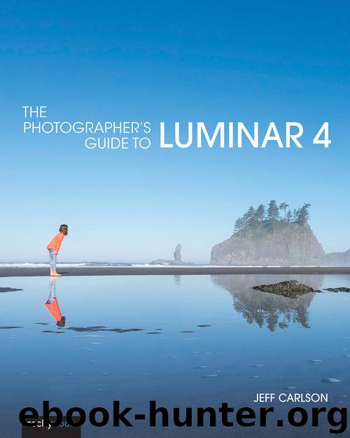 The Photographer's Guide to Luminar 4 by Jeff Carlson