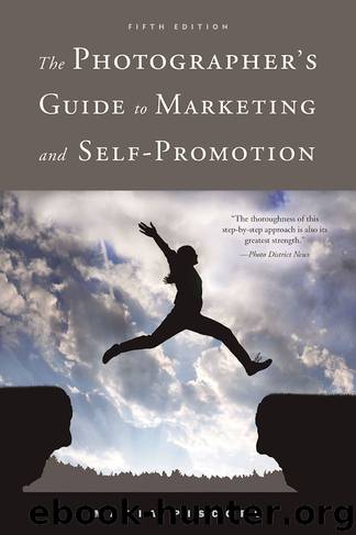 The Photographer's Guide to Marketing and Self-Promotion by Maria Piscopo