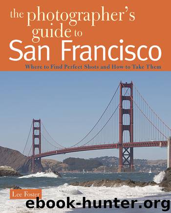 The Photographer's Guide to San Francisco by Lee Foster