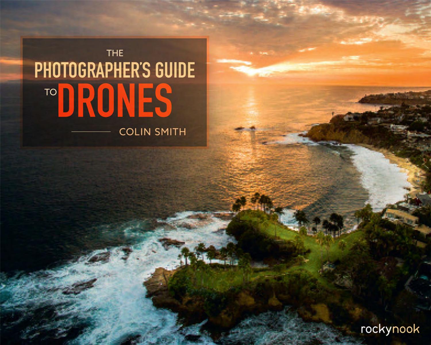 The Photographerâs Guide to Drones (Low Res PDF) by Colin Smith