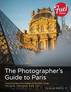 The Photographer’s Guide to Paris: Capturing Beautiful Images of the Eiffel Tower, the Louvre, Notre Dame, and Beyond by Alastair Arthur