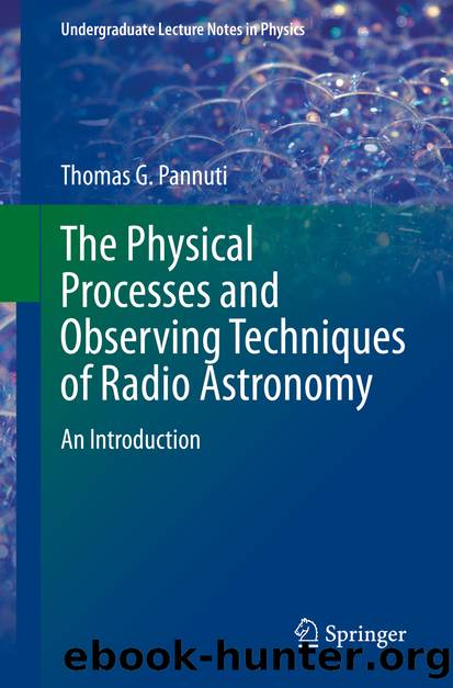 The Physical Processes and Observing Techniques of Radio Astronomy by Thomas G. Pannuti