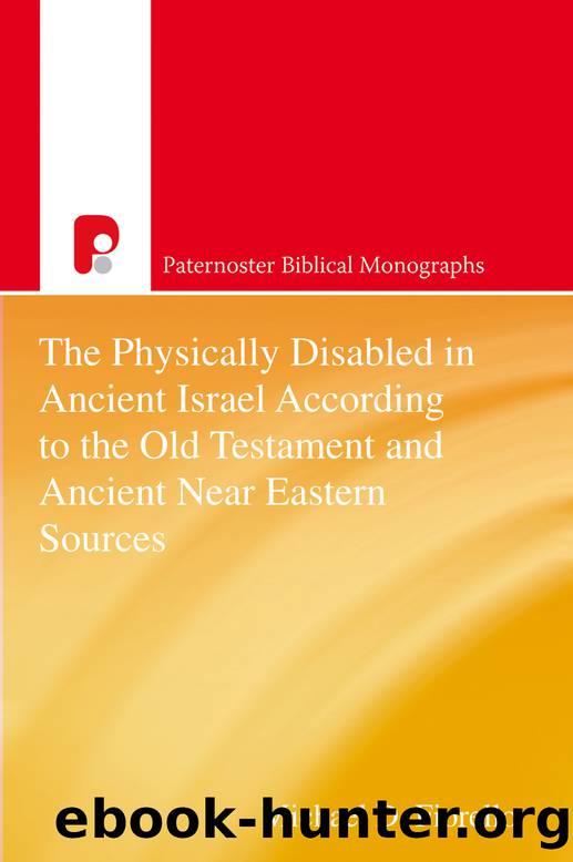 The Physically Disabled in Ancient Israel According to the Old Testament and Ancient near Eastern Sources by Fiorello Michael D.;