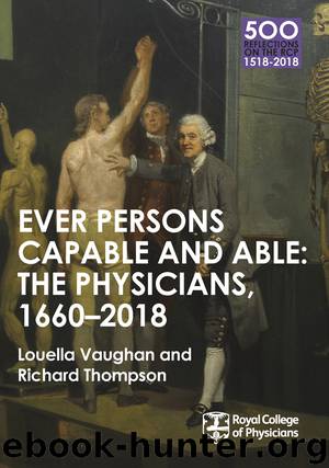The Physicians 1660-2018: Ever Persons Capable and Able by Anonymous