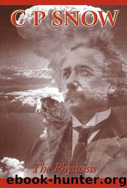 The Physicists by C. P. Snow