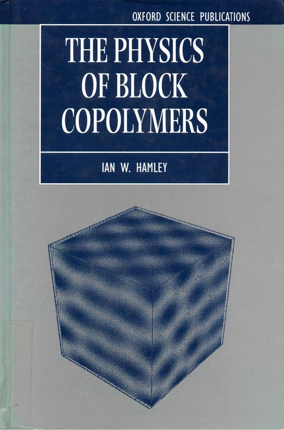 The Physics of Block Copolymers by Ian W. Hamley
