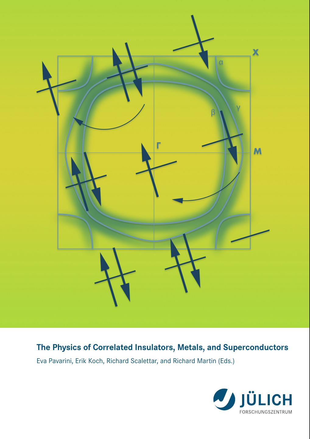 The Physics of Correlated Insulators, Metals, and Superconductors: Lecture Notes of the Autumn School on Correlated Electrons 2017 by Eva Pavarini; Erik Koch; Richard Scalettar; Richard Martin