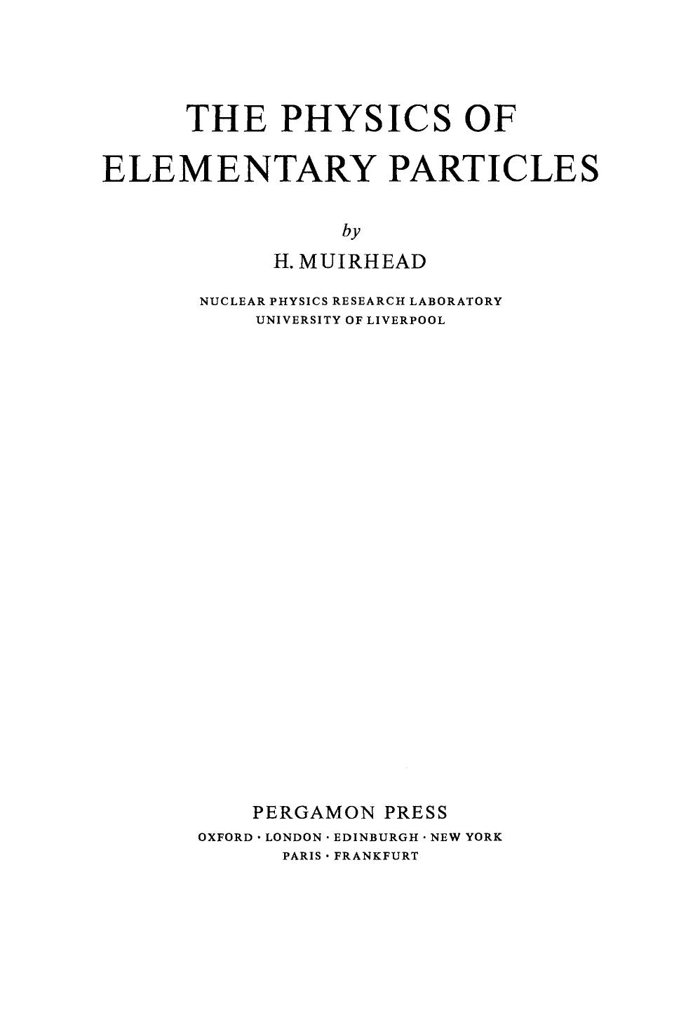 The Physics of Elementary Particles by H. Murihead (Auth.)