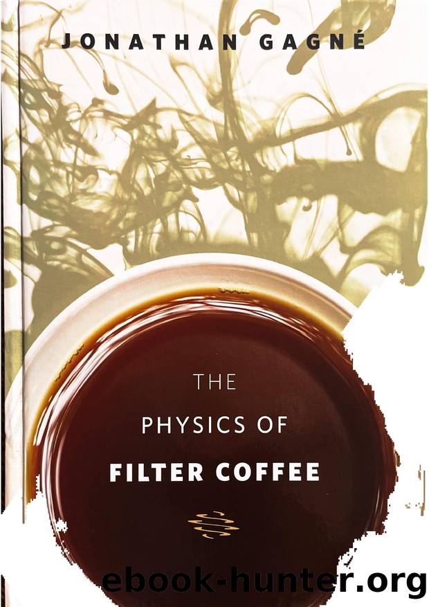 The Physics of Filter Coffee by Jonathan GagnÃ© by Unknown