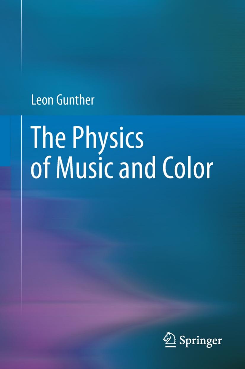 The Physics of Music and Color by Leon Gunther (auth.)