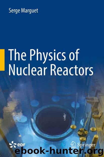 The Physics of Nuclear Reactors by Serge Marguet