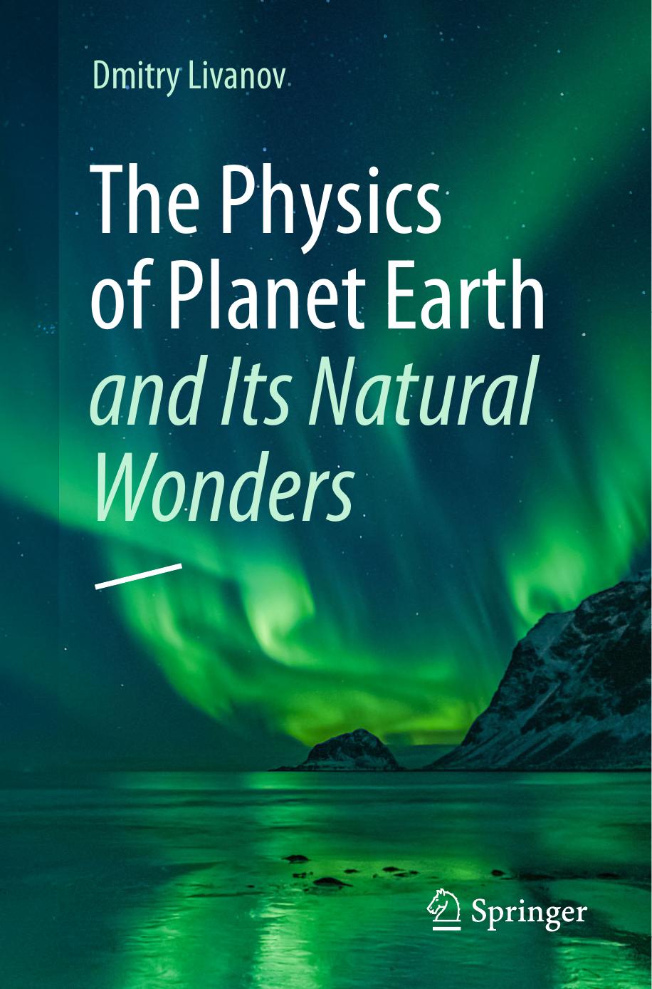 The Physics of Planet Earth and Its Natural Wonders by Dmitry Livanov