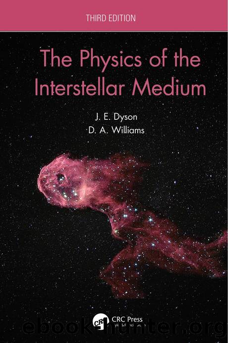 The Physics of the Interstellar Medium; Third Edition by J E Dyson & D A Williams