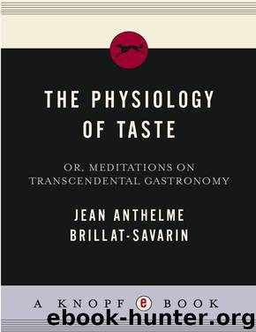 The Physiology of Taste by Anthelme Jean Brillat-Savarin