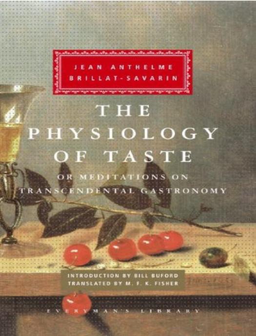 The Physiology of Taste by Jean Anthelme Brillat-savarin & M. F. K. Fisher